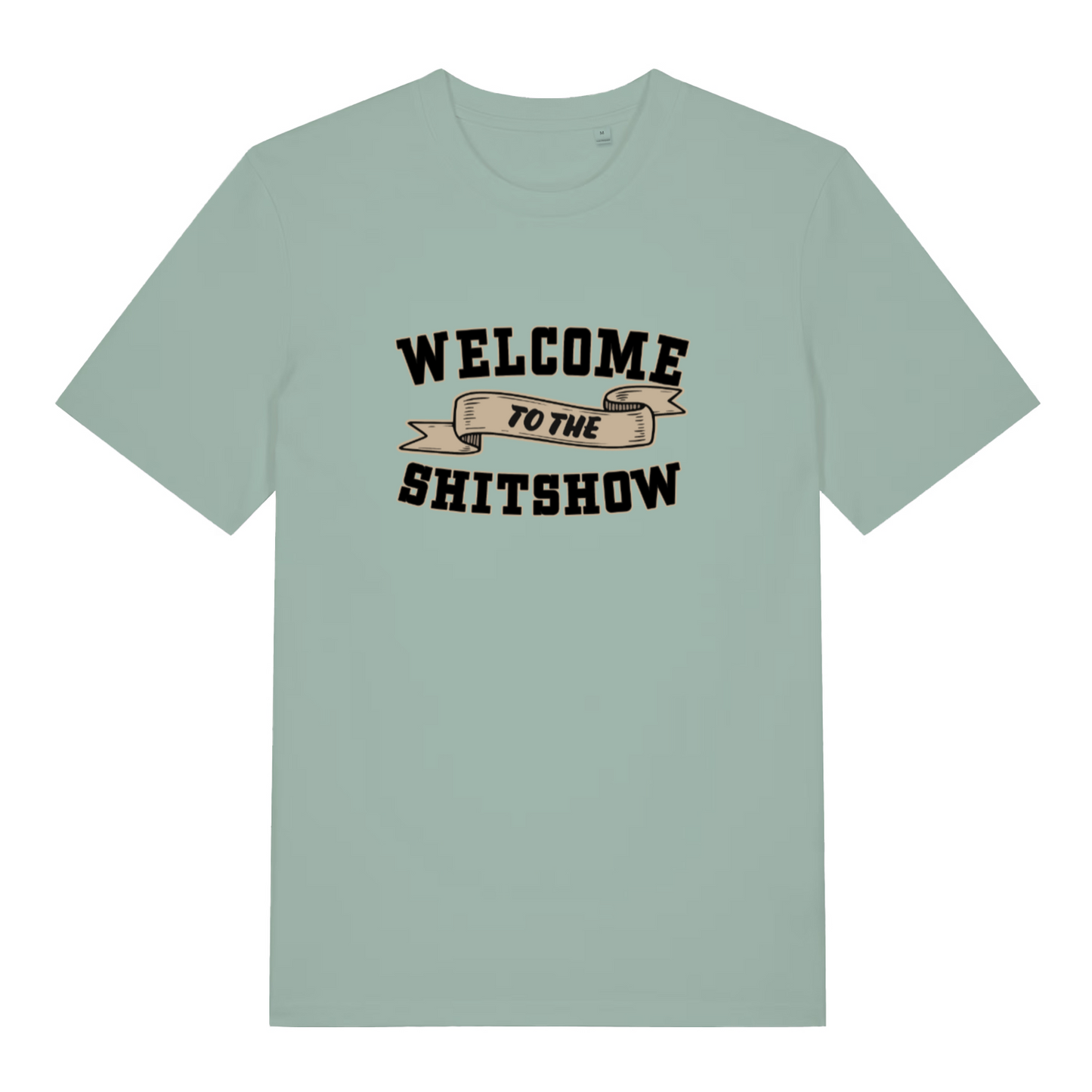 green funny offensive t-shirt with the slogan 'welcome to the shitshow'