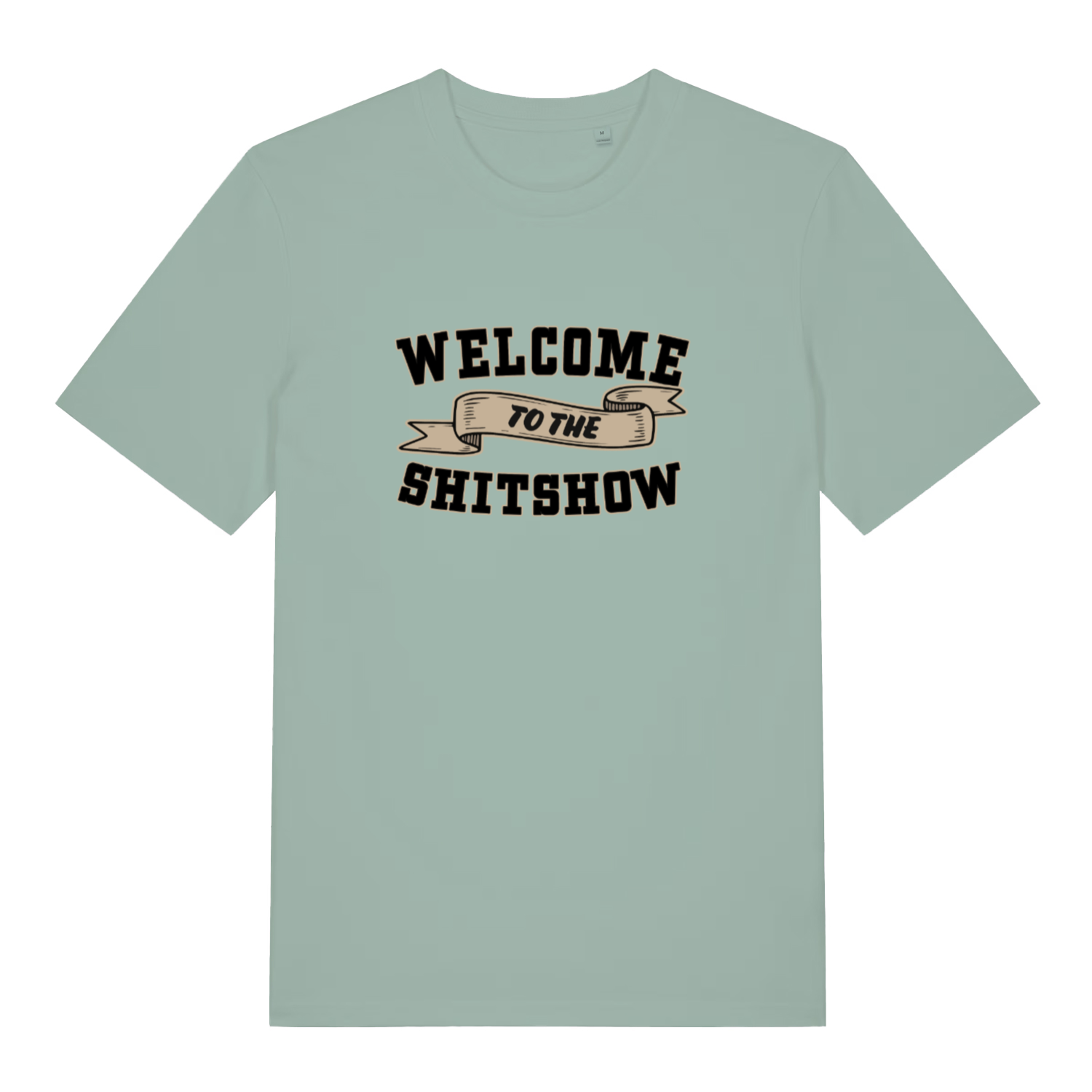 green funny offensive t-shirt with the slogan 'welcome to the shitshow'