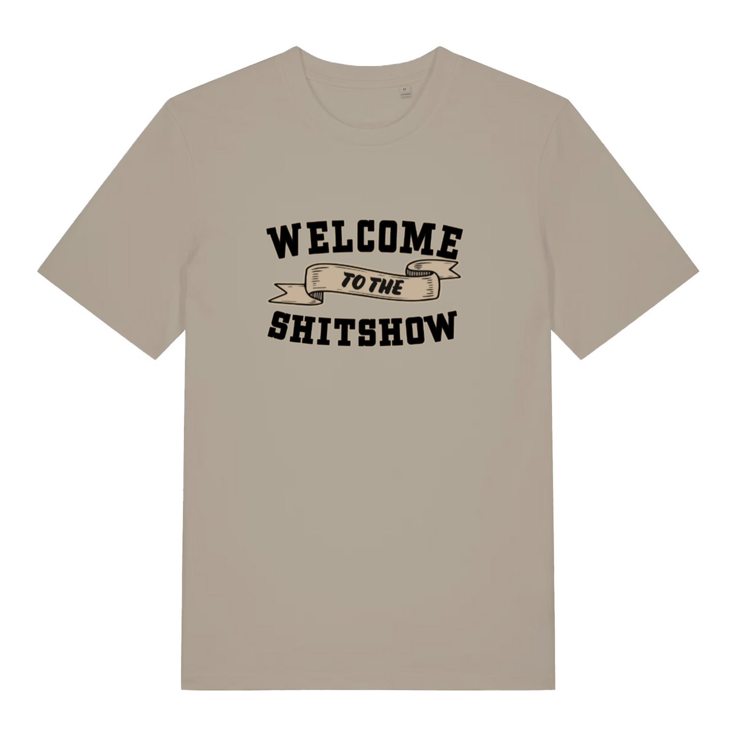 stone funny offensive t-shirt with the slogan 'welcome to the shitshow'