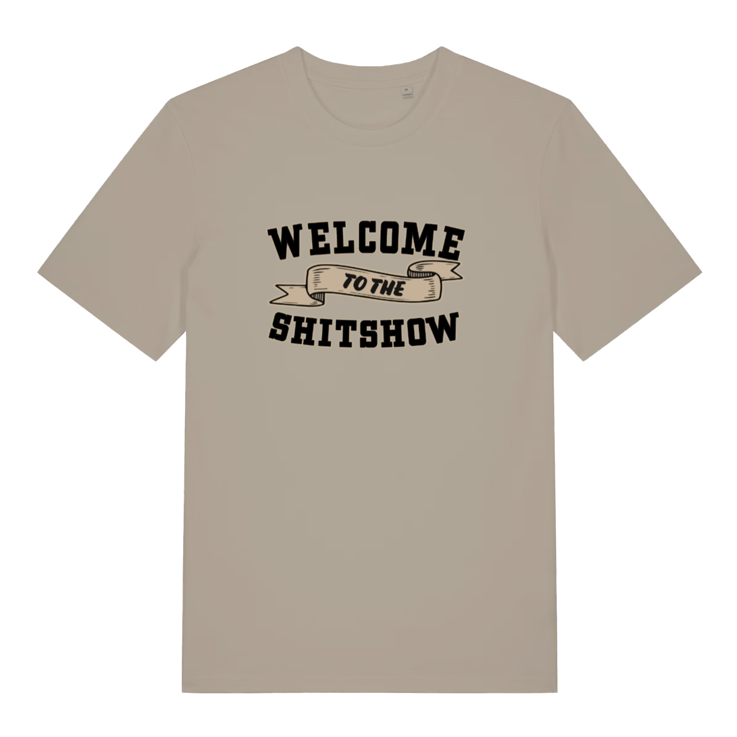 stone funny offensive t-shirt with the slogan 'welcome to the shitshow'