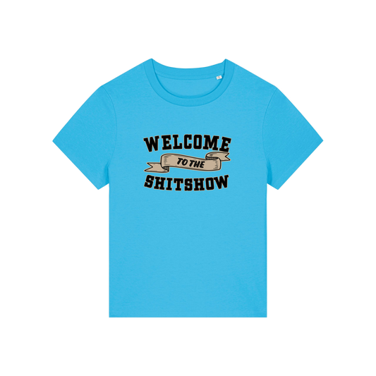 blue sarcastic t-shirt with the slogan 'welcome to the shitshow'