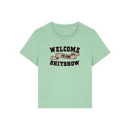 green sarcastic t-shirt with the slogan 'welcome to the shitshow'