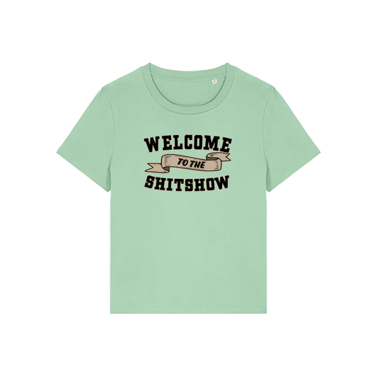 green sarcastic t-shirt with the slogan 'welcome to the shitshow'