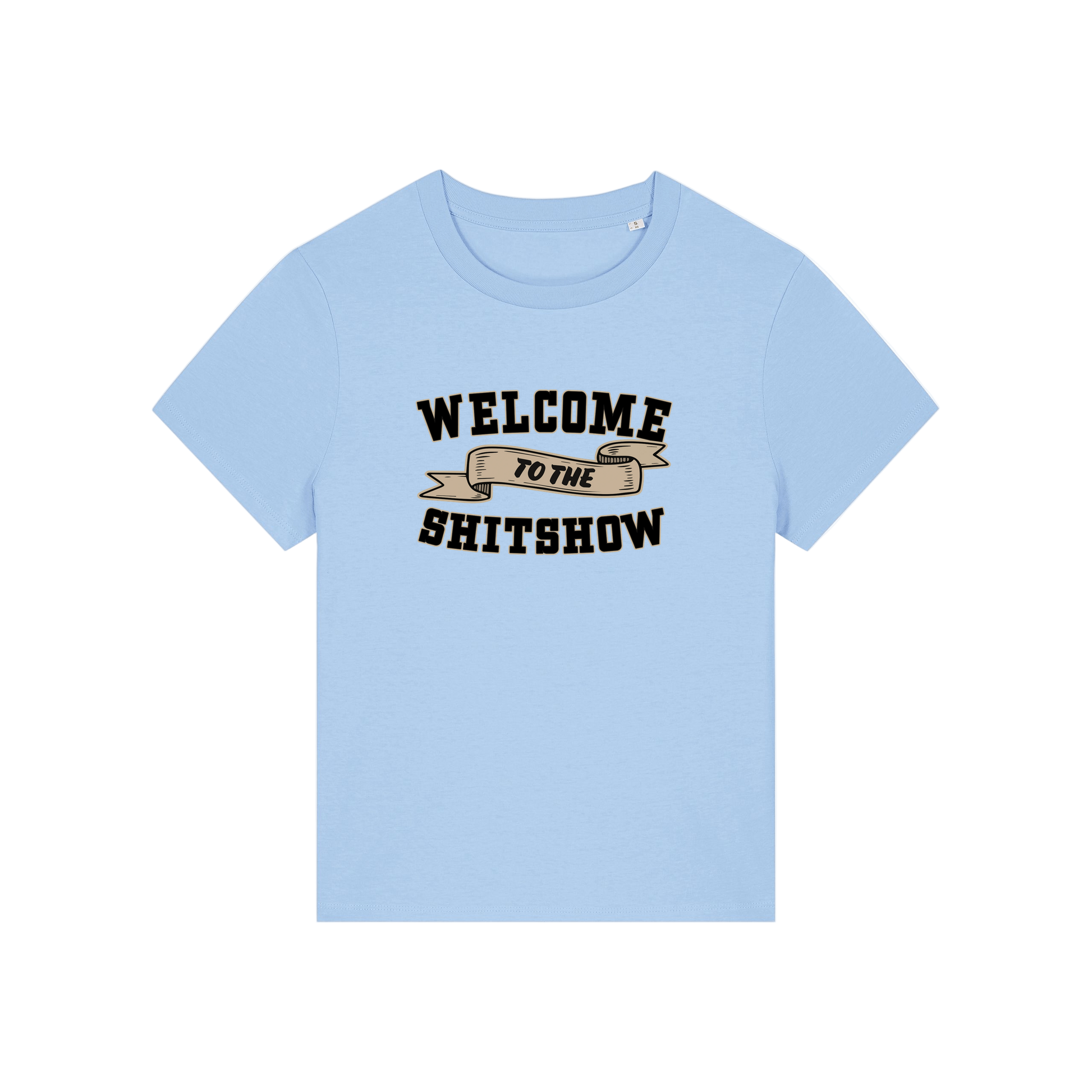light blue sarcastic t-shirt with the slogan 'welcome to the shitshow'