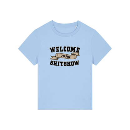 light blue sarcastic t-shirt with the slogan 'welcome to the shitshow'