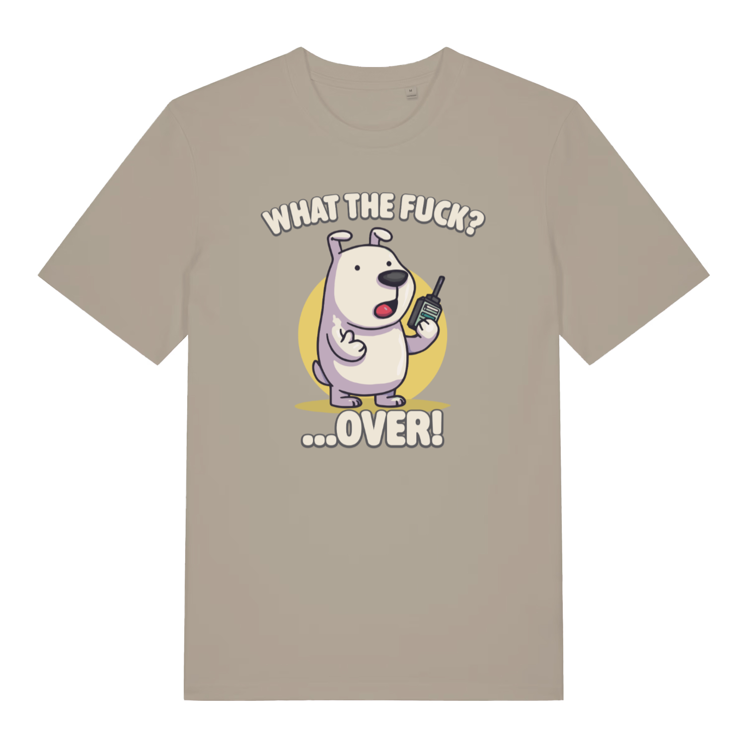 stone funny animal t-shirt with the graphic of a cartoon dog holding a walkie talkie and the slogan 'what the fuck over'