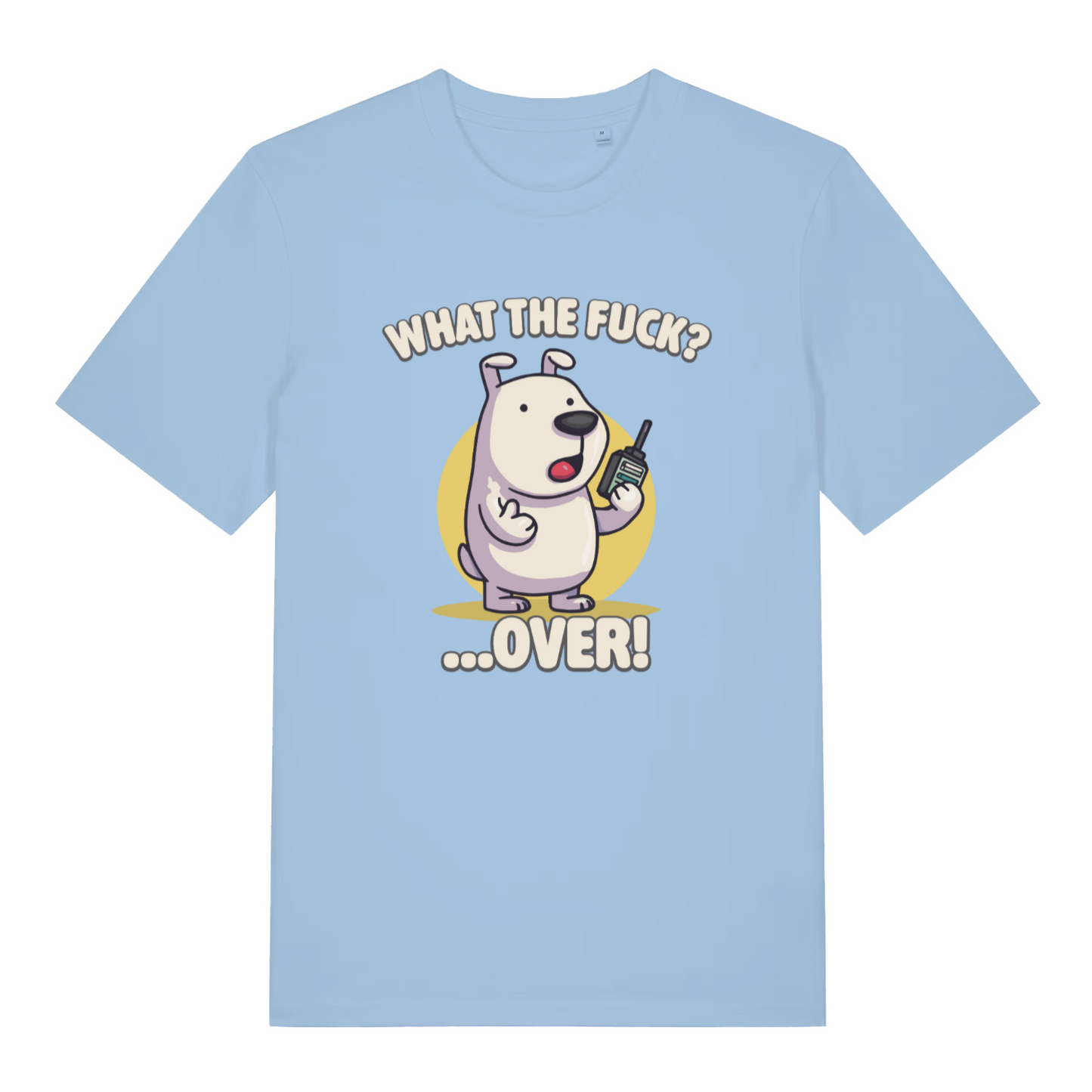light blue women's funny animal t-shirt with the graphic of a dog talking into a walkie talkie and the slogan 'what the fuck over'