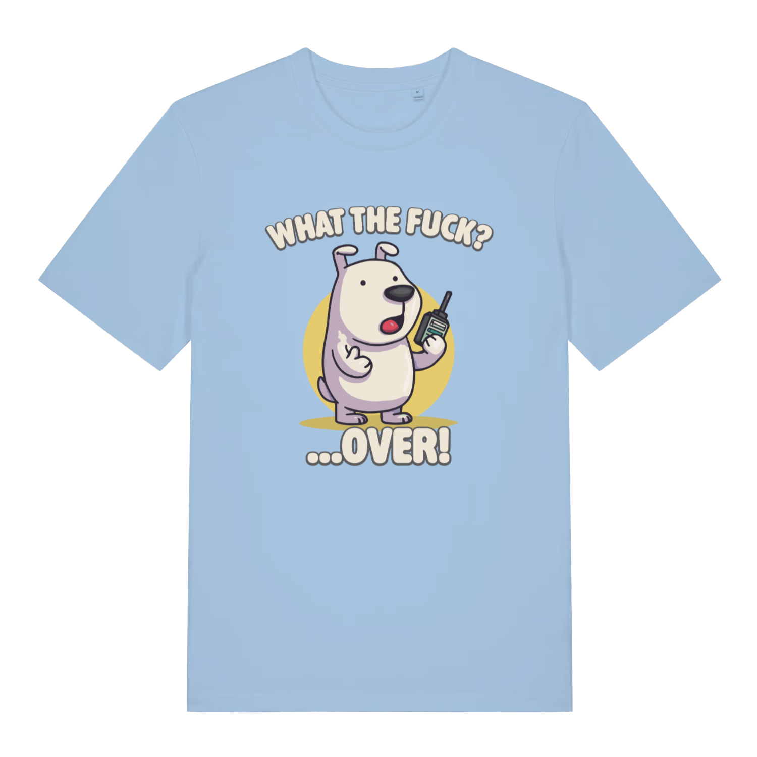 light blue women's funny animal t-shirt with the graphic of a dog talking into a walkie talkie and the slogan 'what the fuck over'