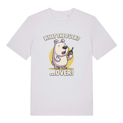 white women's funny animal t-shirt with the graphic of a dog talking into a walkie talkie and the slogan 'what the fuck over'