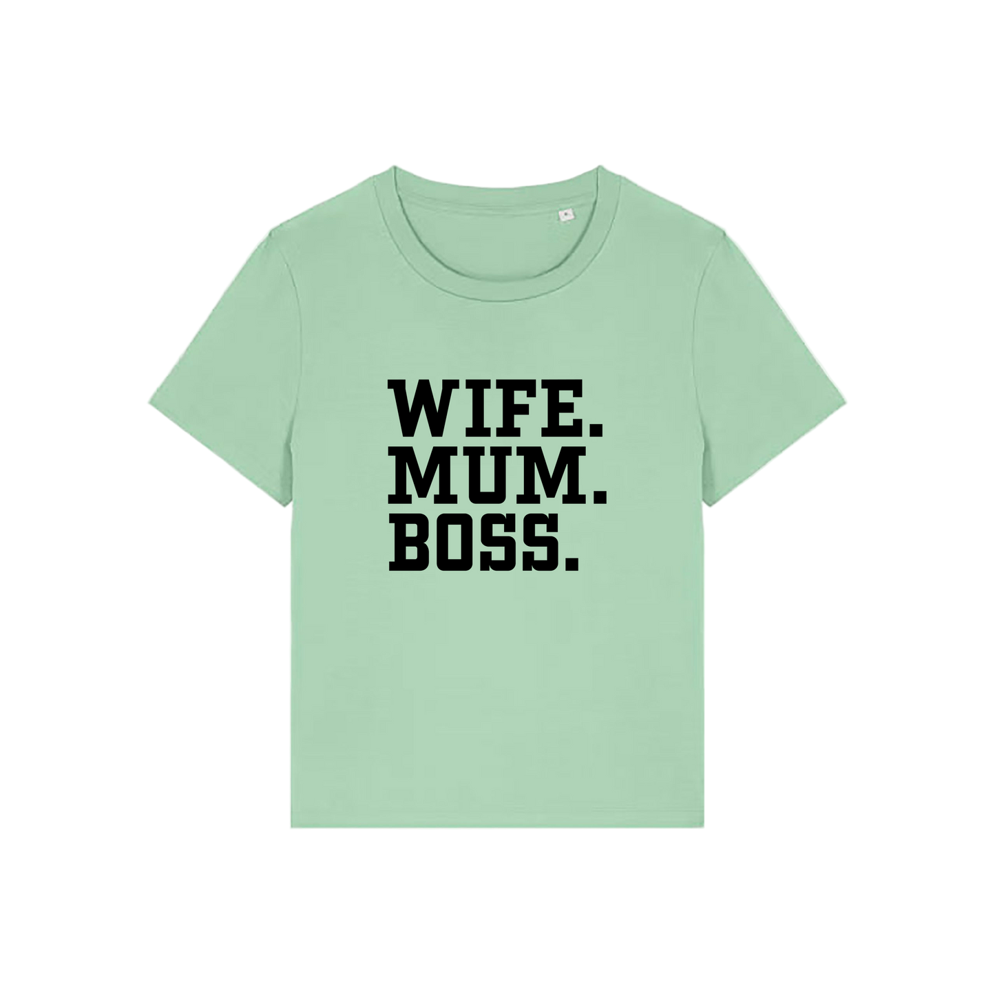 green mum t-shirt with the slogan 'wife, mum, boss'