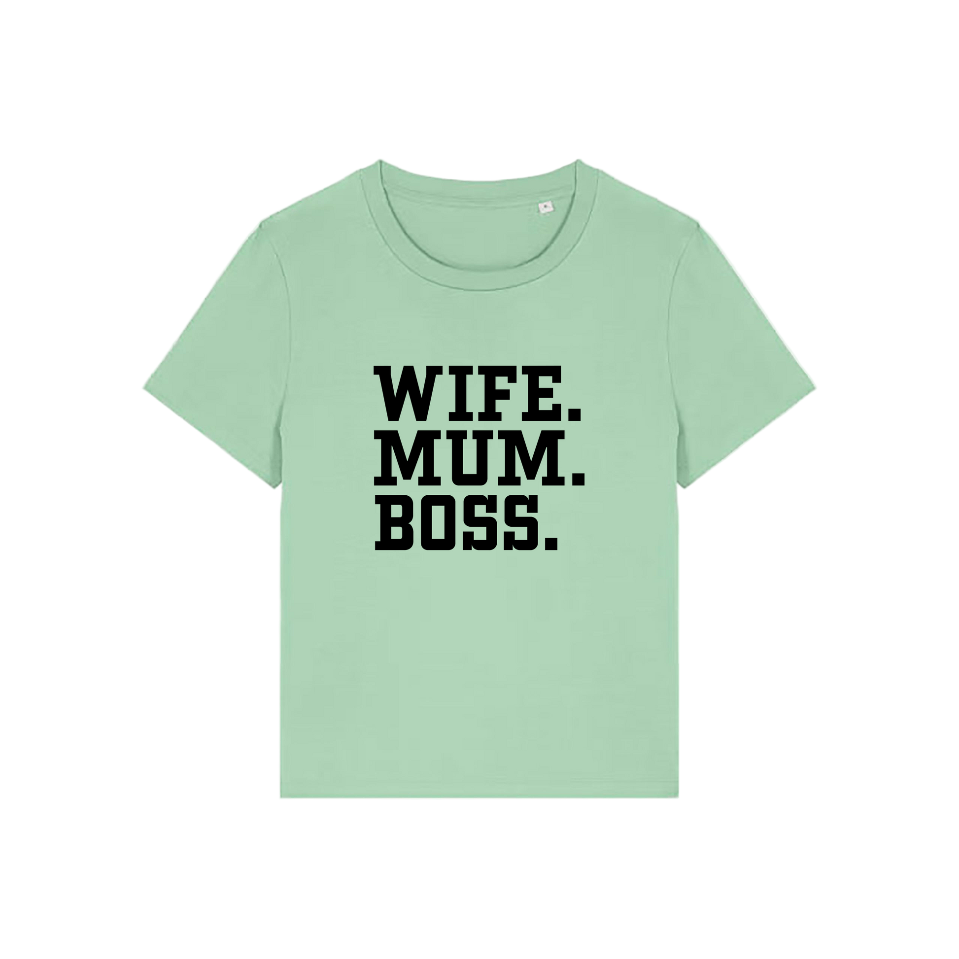 green mum t-shirt with the slogan 'wife, mum, boss'