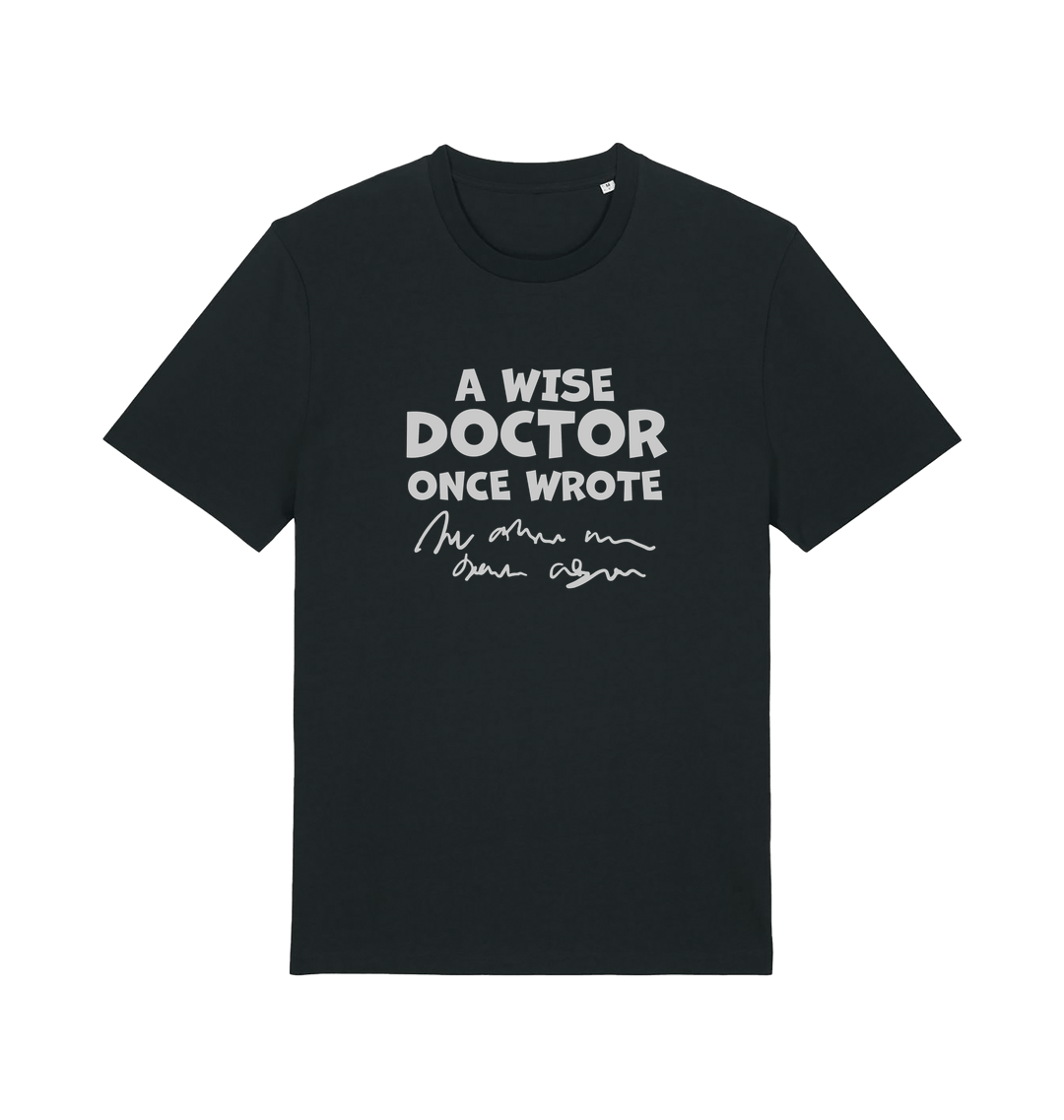 black funny slogan t-shirt with squiggles and the slogan 'a wise doctor once wrote'