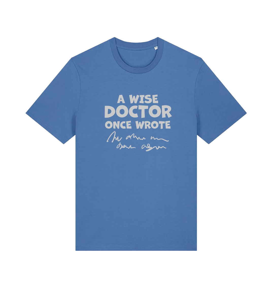 blue funny slogan t-shirt with squiggles and the slogan 'a wise doctor once wrote'