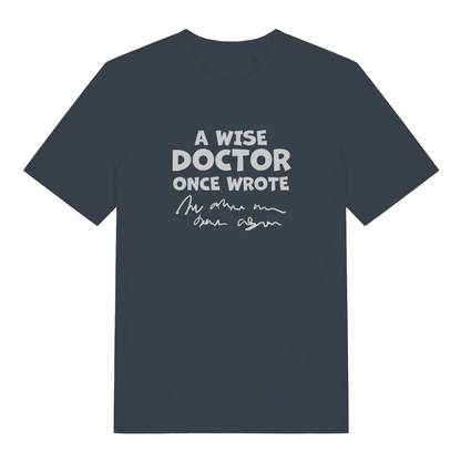 ink grey funny slogan t-shirt with the text 'a wise doctor once said'