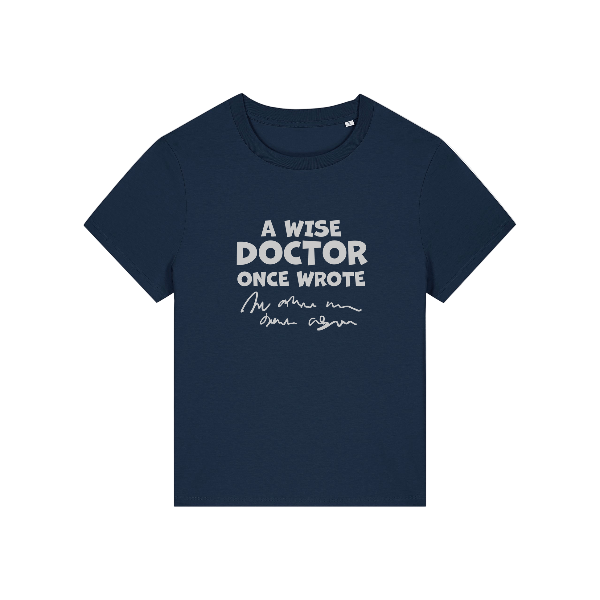 navy slogan t-shirt with 'a wise doctor once wrote'