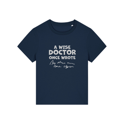 navy slogan t-shirt with 'a wise doctor once wrote'