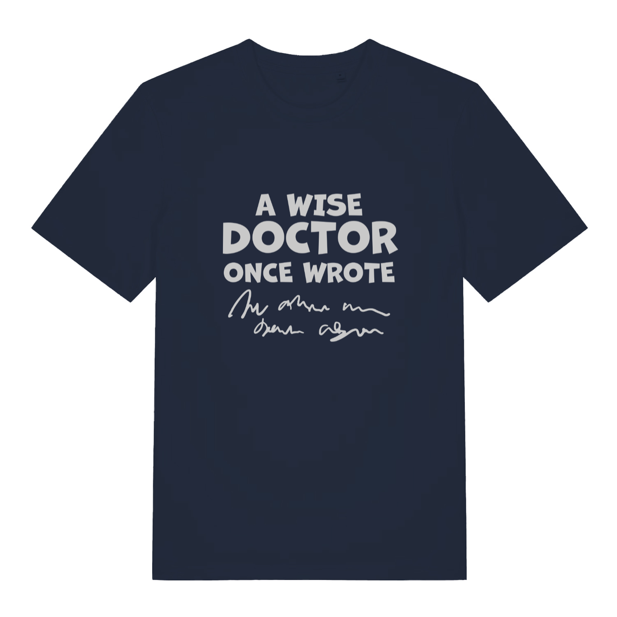 Navy Wise Doctor women’s funny slogan t-shirt with bold a wise doctor once wrote design  