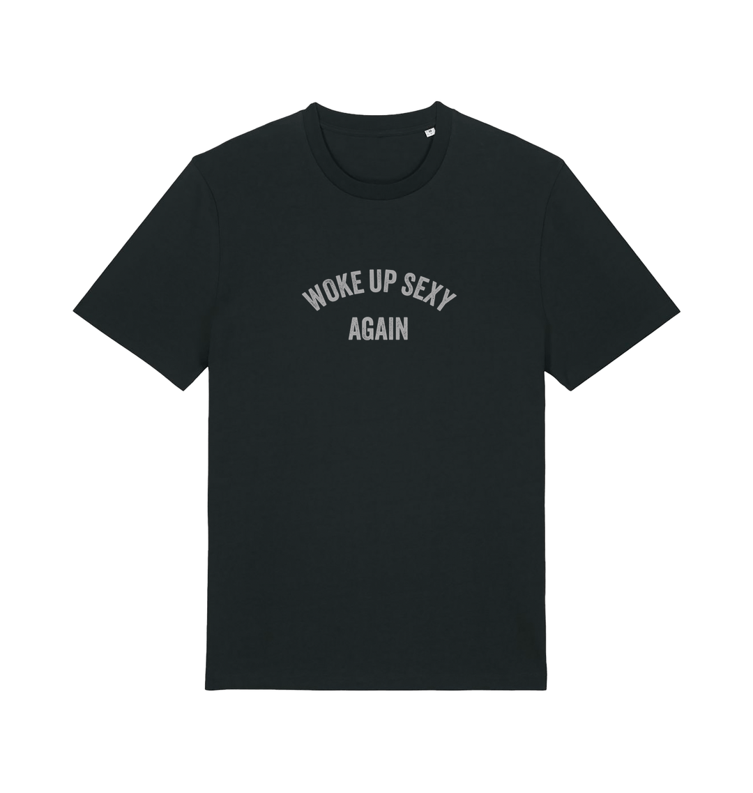 black funny slogan t-shirt with 'woke up sexy again'