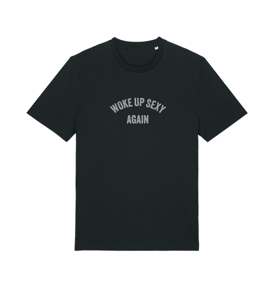 black funny slogan t-shirt with 'woke up sexy again'