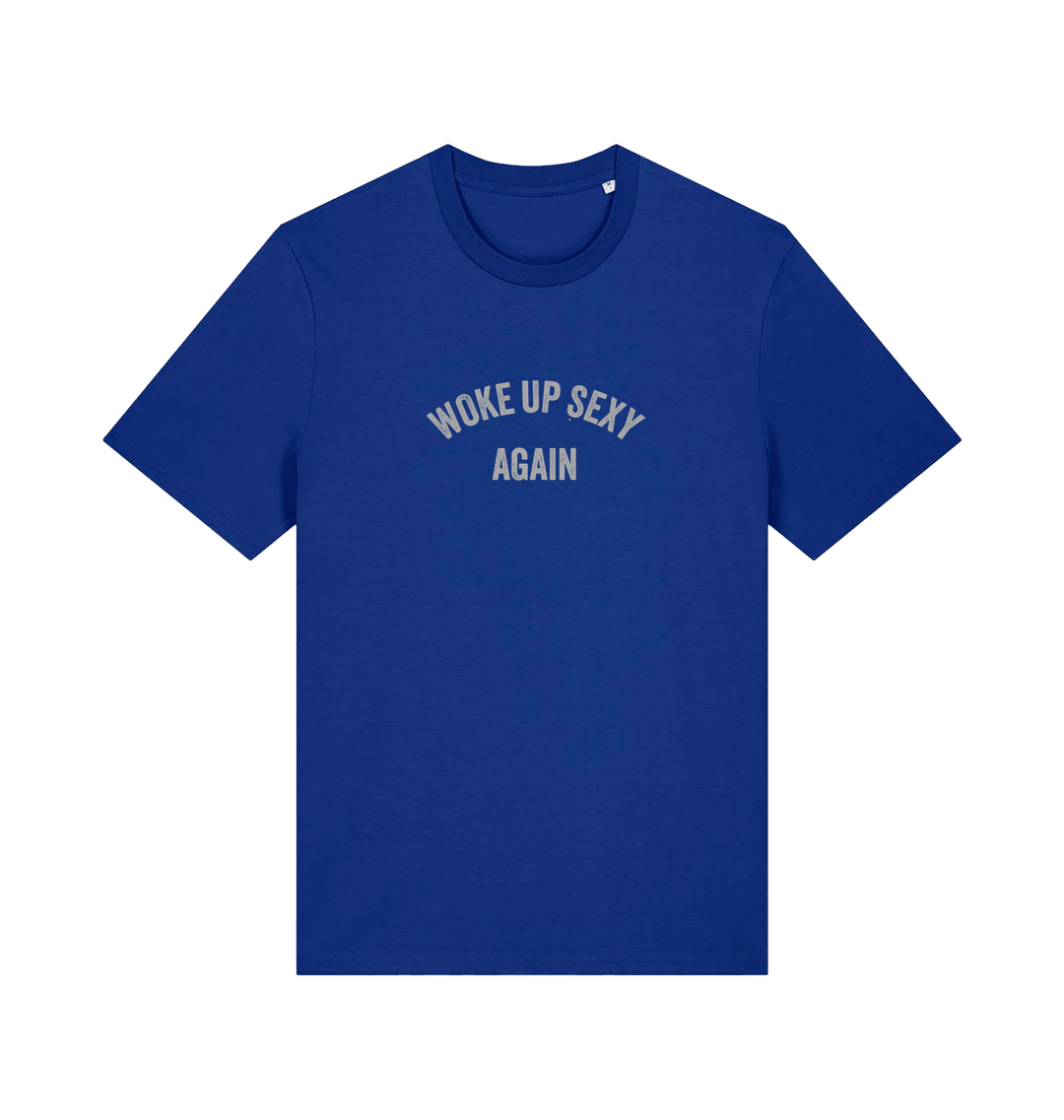 blue funny slogan t-shirt with 'woke up sexy again'