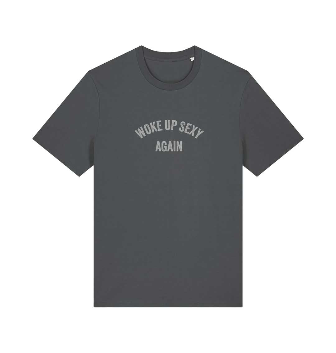 grey funny slogan t-shirt with 'woke up sexy again'