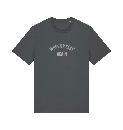 grey funny slogan t-shirt with 'woke up sexy again'