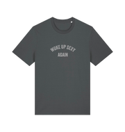 grey funny slogan t-shirt with 'woke up sexy again'