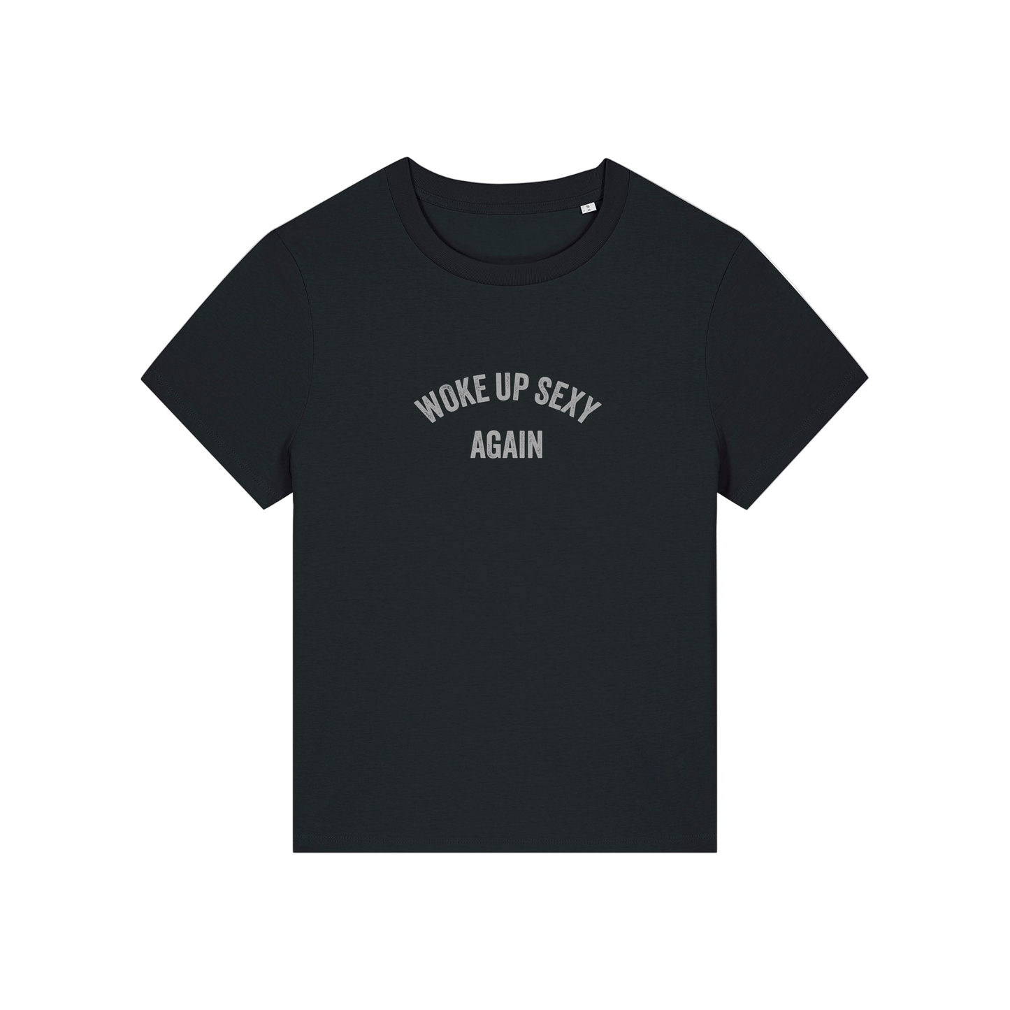 black funny slogan t-shirt with 'woke up sexy again'