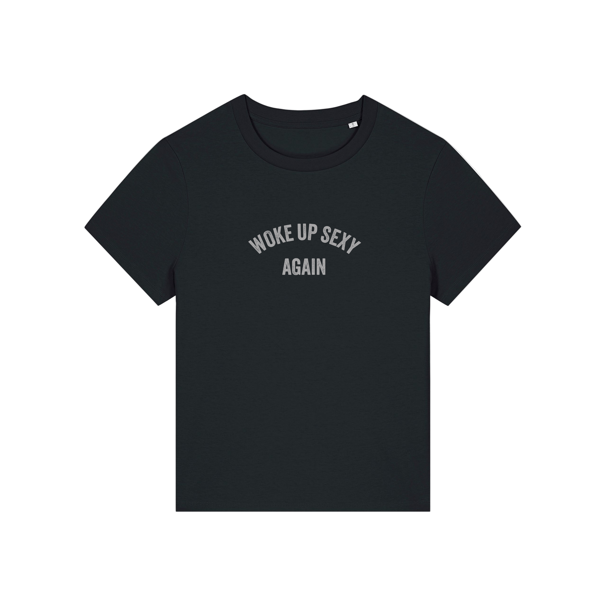 black funny slogan t-shirt with 'woke up sexy again'