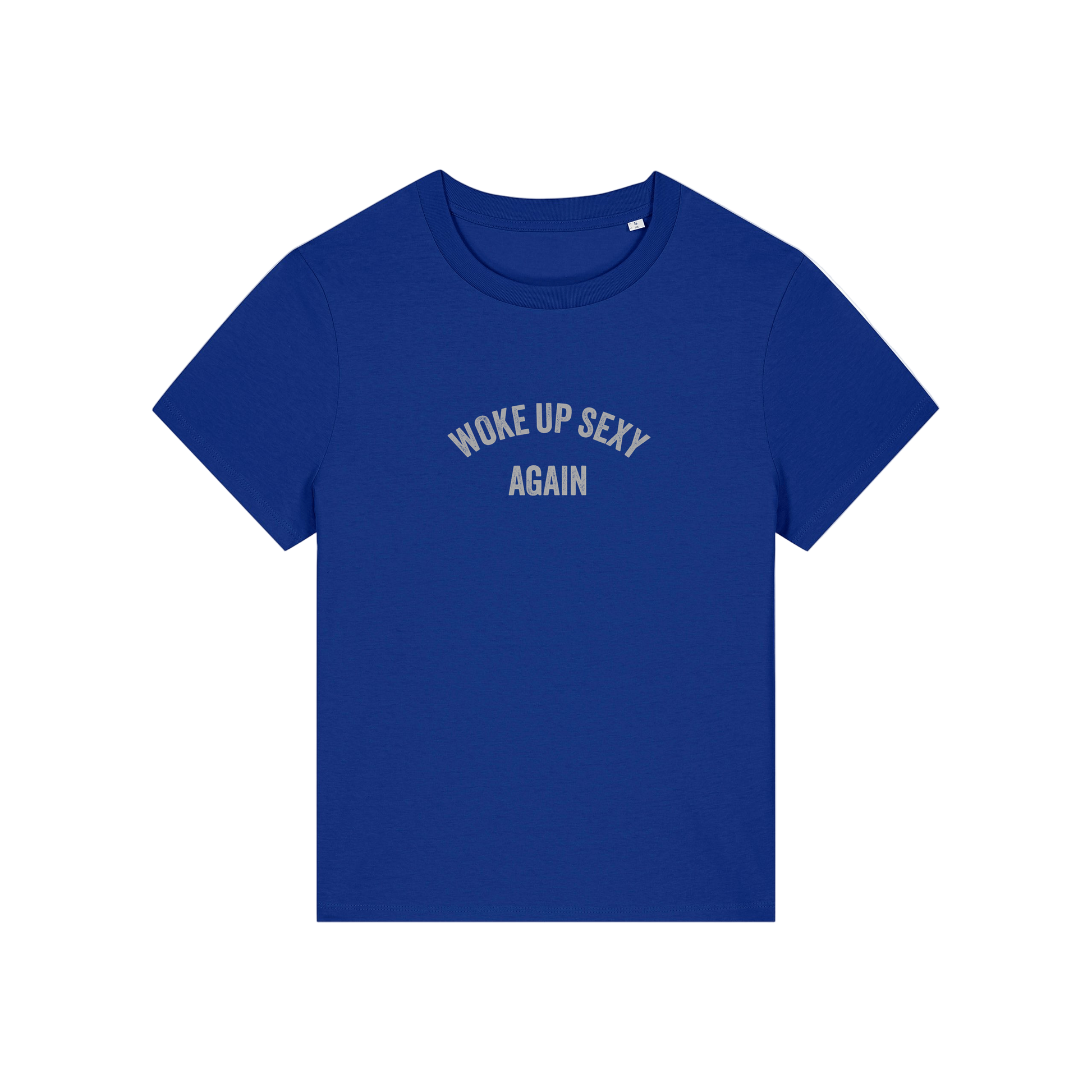 blue funny slogan t-shirt with 'woke up sexy again'