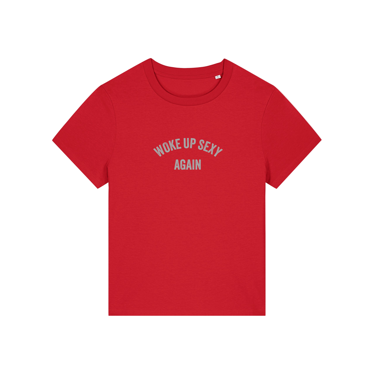 red funny slogan t-shirt with 'woke up sexy again'