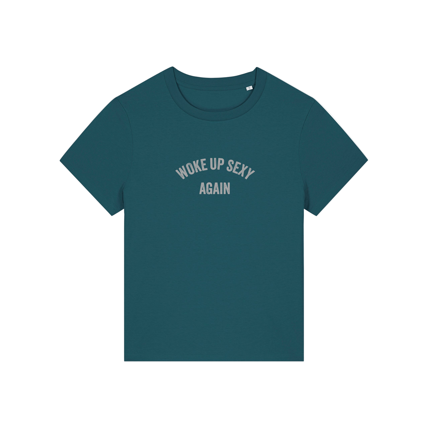 teal funny slogan t-shirt with 'woke up sexy again'