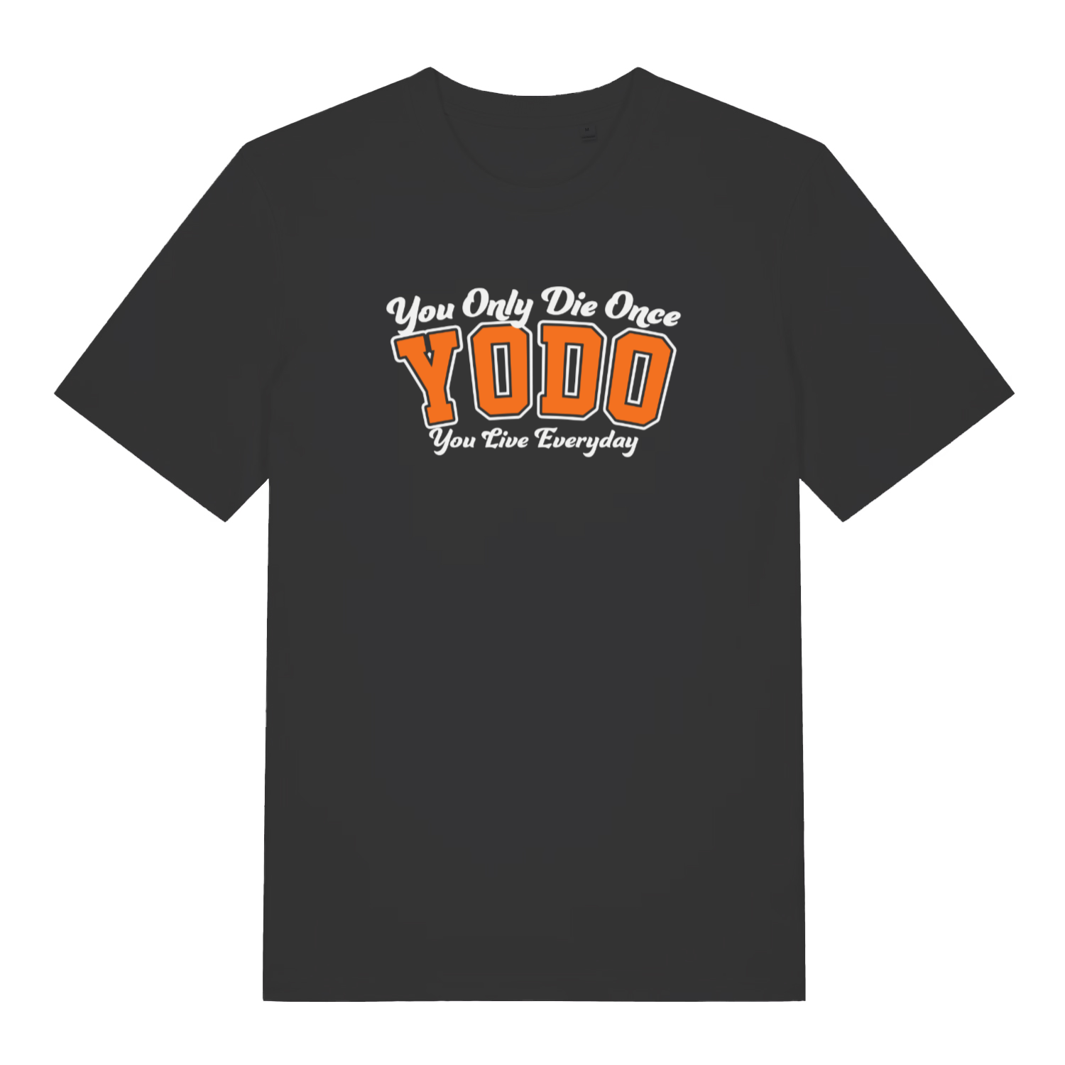 black funny slogan t-shirt with the text 'yodo - you only die once you live everyday'