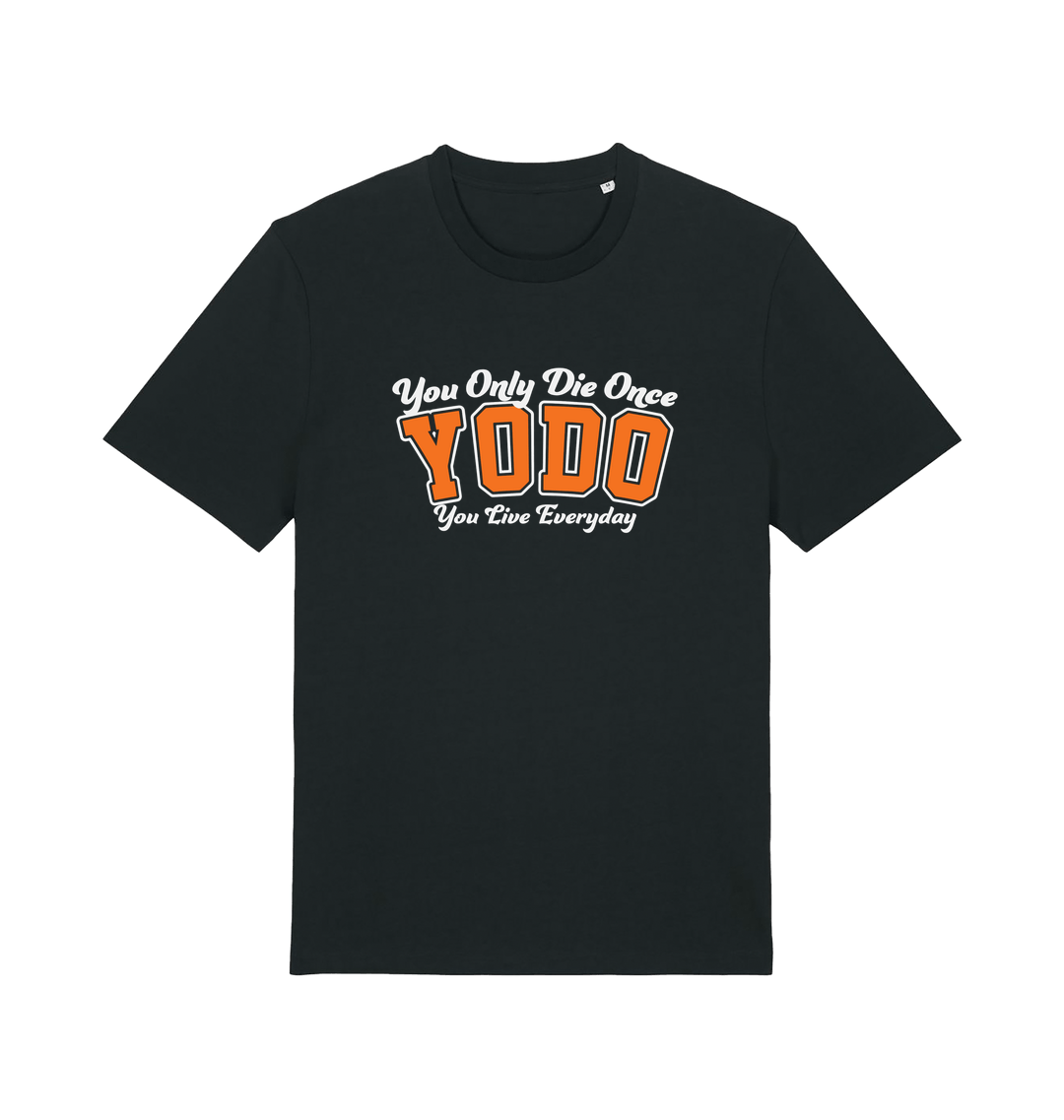 black funny slogan t-shirt with 'yodo - you only die once, you live everyday'