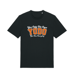 black funny slogan t-shirt with 'yodo - you only die once, you live everyday'