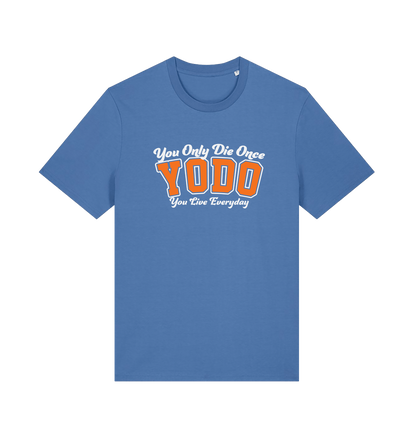 blue funny slogan t-shirt with 'yodo - you only die once, you live everyday'