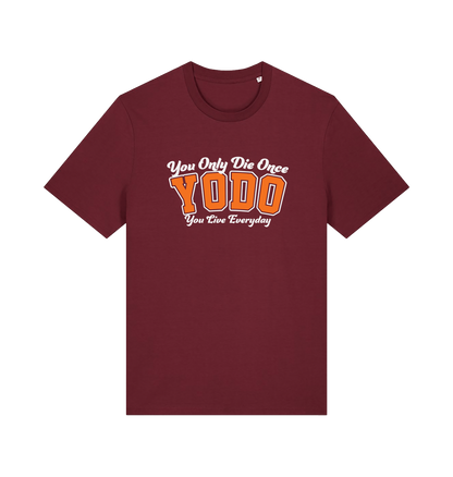burgundy funny slogan t-shirt with 'yodo - you only die once, you live everyday'