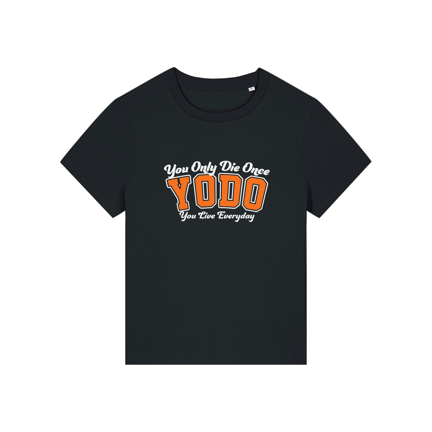 black funny slogan t-shirt with 'yodo, you only die once you live everyday'