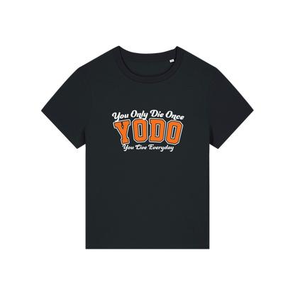 black funny slogan t-shirt with 'yodo, you only die once you live everyday'