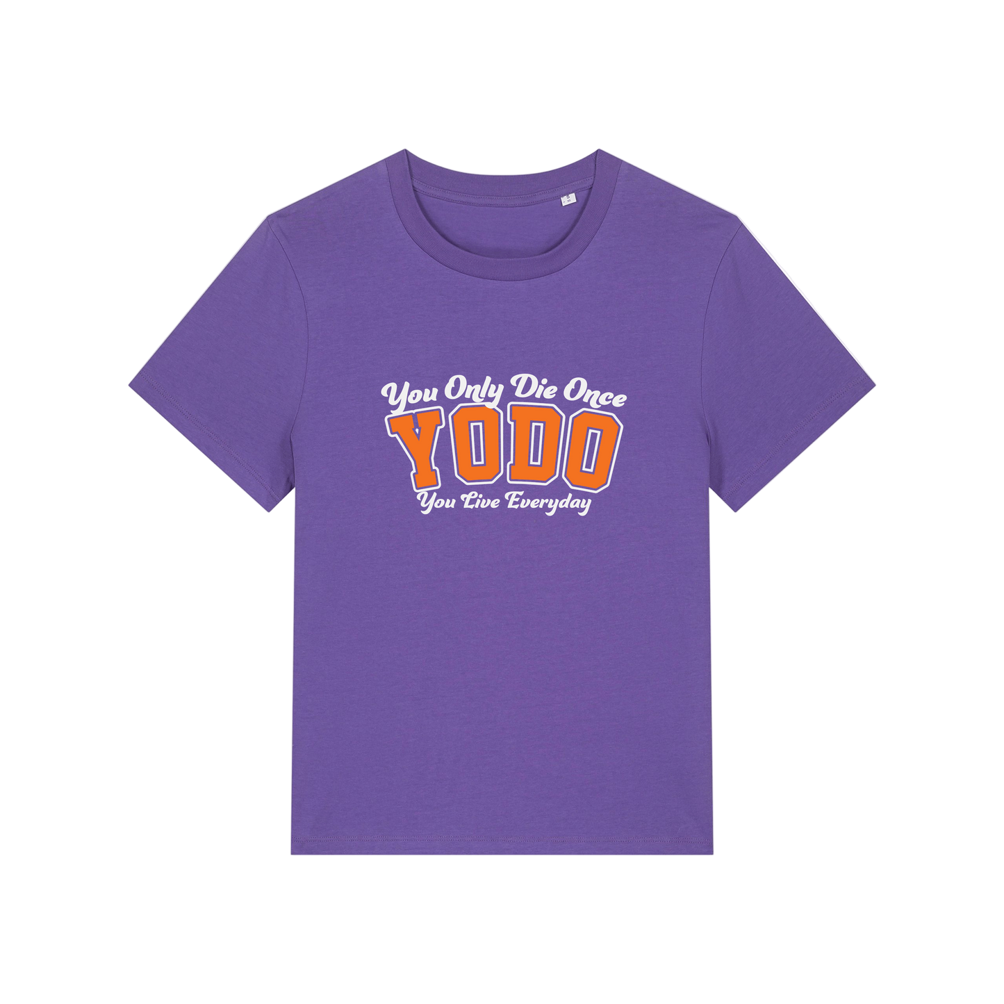 purple funny slogan t-shirt with 'yodo, you only die once you live everyday'