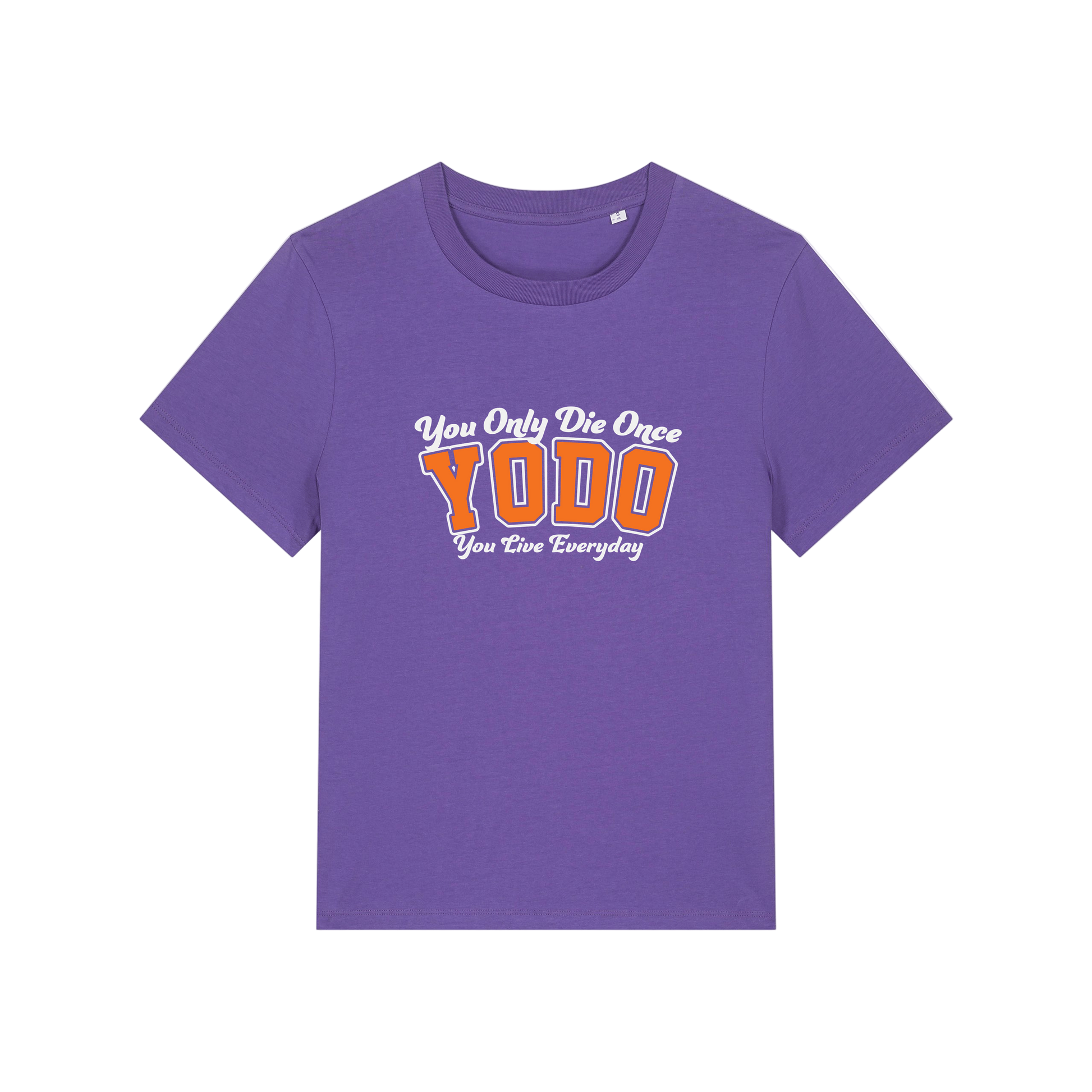 purple funny slogan t-shirt with 'yodo, you only die once you live everyday'