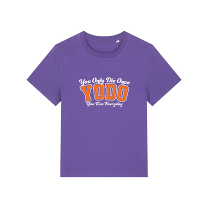 purple funny slogan t-shirt with 'yodo, you only die once you live everyday'