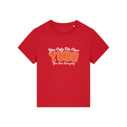red funny slogan t-shirt with 'yodo, you only die once you live everyday'