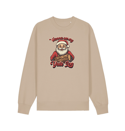 sand christmas sweater with the graphic of santa holding a log and the slogan 'wanna see my yule log'